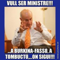 VULL SER MINISTRE!!! ...A BURKINA-FASSO, A TOMBUCTÚ,...ON SIGUI!!!