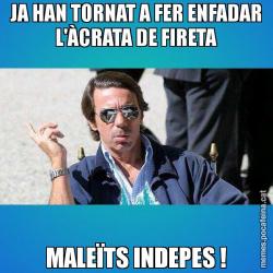 JA HAN TORNAT A FER ENFADAR L'ÀCRATA DE FIRETA MALEÏTS INDEPES !