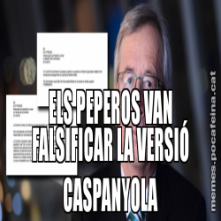 ELS PEPEROS VAN FALSIFICAR LA VERSIÓ CASPANYOLA