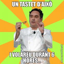 UN TASTET D'AIXÒ I VOLAREU DURANT 6 HORES...