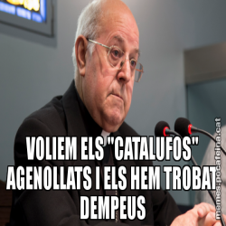 VOLIEM ELS "CATALUFOS" AGENOLLATS I ELS HEM TROBAT DEMPEUS