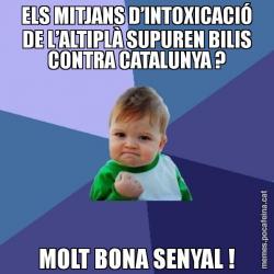 ELS MITJANS D’INTOXICACIÓ DE L’ALTIPLÀ SUPUREN BILIS CONTRA CATALUNYA ? MOLT BONA SENYAL !