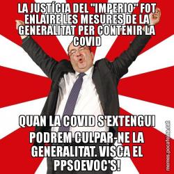 LA JUSTÍCIA DEL "IMPERIO" FOT ENLAIRE LES MESURES DE LA GENERALITAT PER CONTENIR LA COVID QUAN LA COVID S'EXTENGUI PODREM CULPAR-NE LA GENERALITAT. VISCA EL PPSOEVOC'S!