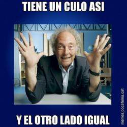 TIENE UN CULO ASI Y EL OTRO LADO IGUAL