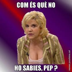COM ÉS QUÈ NO HO SABIES, PEP ?