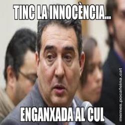 TINC LA INNOCÈNCIA... ENGANXADA AL CUL