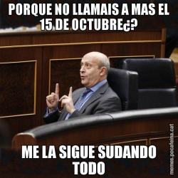 PORQUE NO LLAMAIS A MAS EL 15 DE OCTUBRE¿? ME LA SIGUE SUDANDO TODO