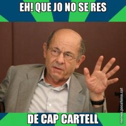 EH! QUE JO NO SE RES DE CAP CARTELL