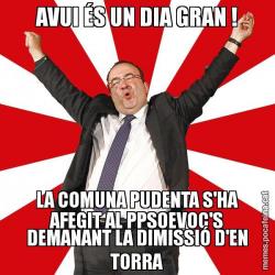 AVUI ÉS UN DIA GRAN ! LA COMUNA PUDENTA S'HA AFEGIT AL PPSOEVOC'S DEMANANT LA DIMISSIÓ D'EN TORRA