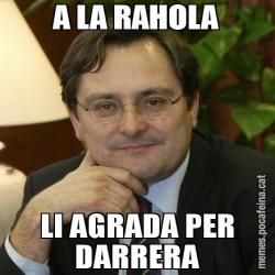 A LA RAHOLA LI AGRADA PER DARRERA