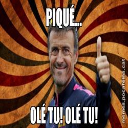 PIQUÉ... OLÉ TU! OLÉ TU!