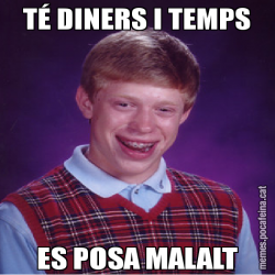 TÉ DINERS I TEMPS ES POSA MALALT