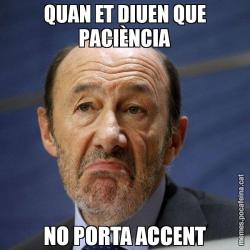 QUAN ET DIUEN QUE PACIÈNCIA NO PORTA ACCENT