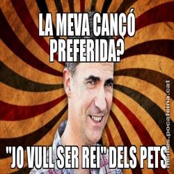 LA MEVA CANÇÓ PREFERIDA? "JO VULL SER REI" DELS PETS