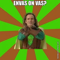 ENVAS ON VAS?
