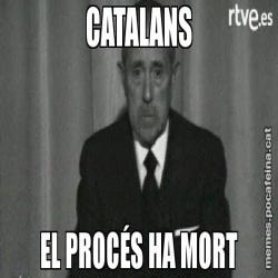 CATALANS EL PROCÉS HA MORT