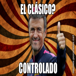 EL CLÁSICO? CONTROLADO
