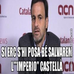 SI ERC S'HI POSA BÉ SALVAREM L'"IMPERIO" CASTELLÀ