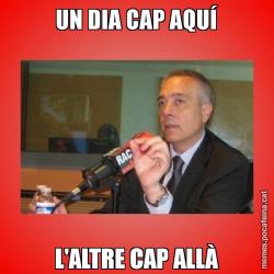 UN DIA CAP AQUÍ L'ALTRE CAP ALLÀ