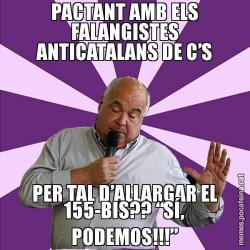 PACTANT AMB ELS FALANGISTES ANTICATALANS DE C’S PER TAL D’ALLARGAR EL 155-BIS?? “SÍ, PODEMOS!!!”