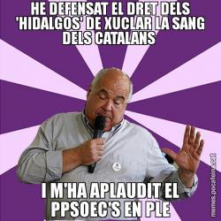 HE DEFENSAT EL DRET DELS 'HIDALGOS' DE XUCLAR LA SANG DELS CATALANS  I M'HA APLAUDIT EL PPSOEC'S EN PLE