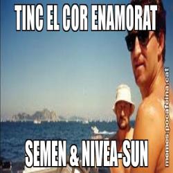 TINC EL COR ENAMORAT SEMEN & NIVEA-SUN