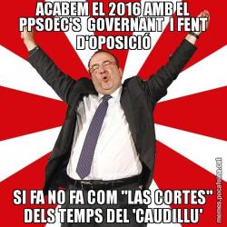 ACABEM EL 2016 AMB EL PPSOEC'S  GOVERNANT  I FENT D'OPOSICIÓ SI FA NO FA COM "LAS CORTES" DELS TEMPS DEL 'CAUDILLU'