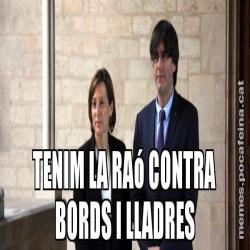 TENIM LA RAó CONTRA BORDS I LLADRES