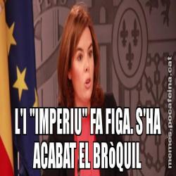 L'I "IMPERIU" FA FIGA. S'HA ACABAT EL BRòQUIL