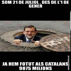 SOM 21 DE JULIOL . DES DE L’1 DE GENER JA HEM FOTUT ALS CATALANS 9075 MILIONS