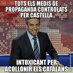 TOTS ELS MEDIS DE PROPAGANDA CONTROLATS PER CASTELLA INTOXICANT PER ACOLLONIR ELS CATALANS