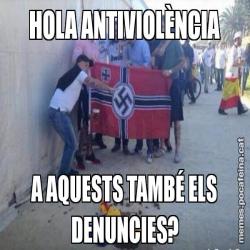 HOLA ANTIVIOLÈNCIA A AQUESTS TAMBÉ ELS DENUNCIES?