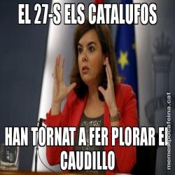 EL 27-S ELS CATALUFOS HAN TORNAT A FER PLORAR EL CAUDILLO