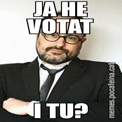 JA HE VOTAT I TU?