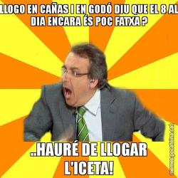 LLOGO EN CAÑAS I EN GODÓ DIU QUE EL 8 AL DIA ENCARA ÉS POC FATXA ? ..HAURÉ DE LLOGAR L'ICETA!