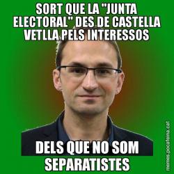 SORT QUE LA "JUNTA ELECTORAL" DES DE CASTELLA VETLLA PELS INTERESSOS DELS QUE NO SOM SEPARATISTES