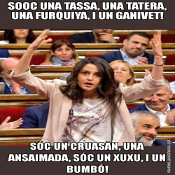 SOOC UNA TASSA, UNA TATERA, UNA FURQUIYA, I UN GANIVET! SÓC UN CRUASÀN, UNA ANSAIMADA, SÓC UN XUXU, I UN BUMBÓ!