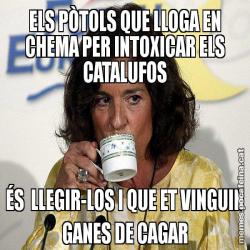 ELS PÒTOLS QUE LLOGA EN CHEMA PER INTOXICAR ELS CATALUFOS ÉS  LLEGIR-LOS I QUE ET VINGUIN GANES DE CAGAR