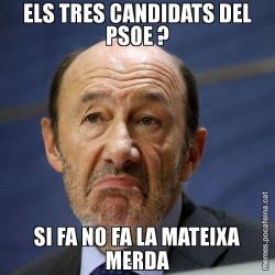 ELS TRES CANDIDATS DEL PSOE ? SI FA NO FA LA MATEIXA MERDA