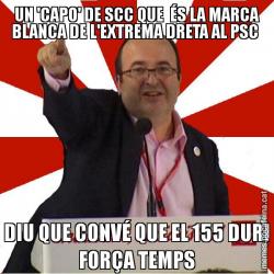 UN 'CAPO' DE SCC QUE  ÉS LA MARCA BLANCA DE L'EXTREMA DRETA AL PSC  DIU QUE CONVÉ QUE EL 155 DURI FORÇA TEMPS