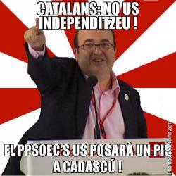CATALANS: NO US INDEPENDITZEU ! EL PPSOEC’S US POSARÀ UN PIS A CADASCÚ !