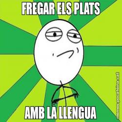 FREGAR ELS PLATS AMB LA LLENGUA