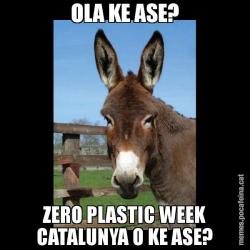 OLA KE ASE? ZERO PLASTIC WEEK CATALUNYA O KE ASE?