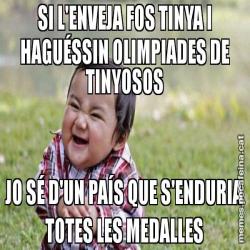 SI L'ENVEJA FOS TINYA I HAGUÉSSIN OLIMPIADES DE TINYOSOS JO SÉ D'UN PAÍS QUE S'ENDURIA TOTES LES MEDALLES