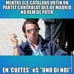 MENTRE ELS CATALANS VOTIN UN PARTIT CONTROLAT DES DE MADRID NO HEM DE PATIR EN 'CUETES'  éS "UNO DI NOI"