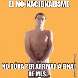 EL NO-NACIONALISME NO DÓNA PER ARRIVAR A FINAL DE MES...