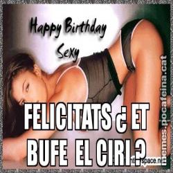FELICITATS ¿ ET BUFE  EL CIRI ?