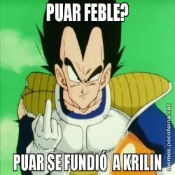 PUAR FEBLE? PUAR SE FUNDIÓ  A KRILIN