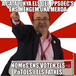 A CATALUNYA ELS DEL  PPSOEC'S ENS MENGEM UNA MERDA NOMéS ENS VOTEN ELS PòTOLS I ELS FATXES