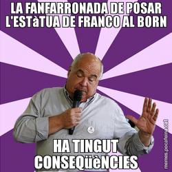 LA FANFARRONADA DE POSAR L'ESTàTUA DE FRANCO AL BORN HA TINGUT CONSEQüèNCIES